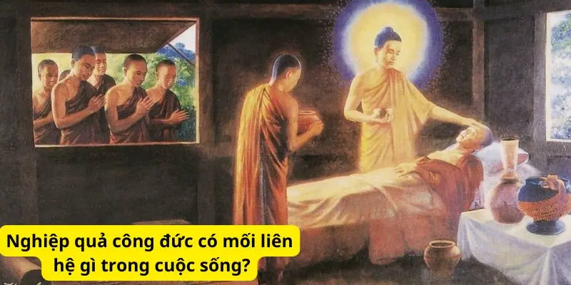 Nghiệp quả công đức có mối liên hệ gì trong cuộc sống?