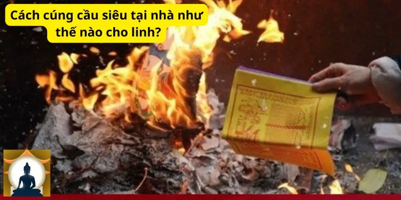 Cách cúng cầu siêu tại nhà như thế nào cho linh?