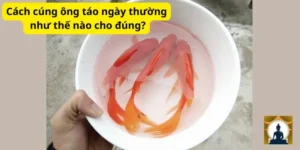 Cách cúng ông táo ngày thường như thế nào cho đúng?